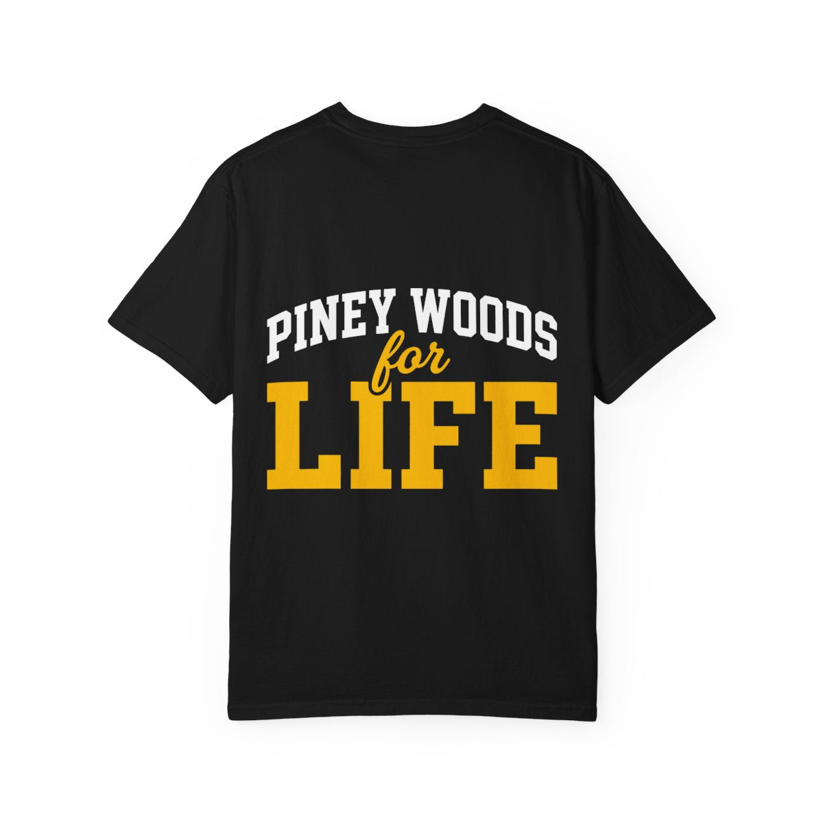 Piney Woods for Life back print in gold on black